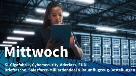 Mittwoch: KI-Rechenzentrum in Deutschland, US-Cybersicherheit in Gefahr