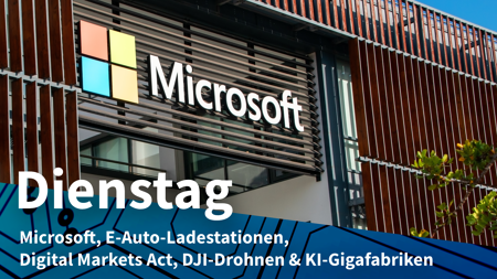 Dienstag: Microsofts neues KI-System, Forderung von Verbraucherschützern