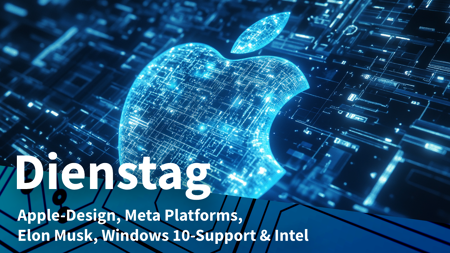 Dienstag: Kritik an Apple wegen Designplänen, Meta mit großen Plänen