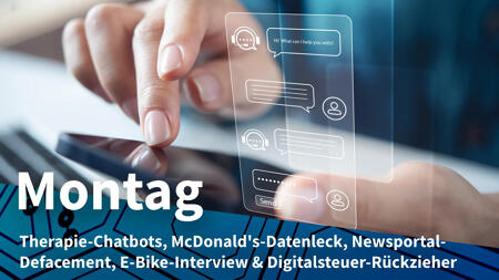 Montag: Chatbots als schlechte Therapeuten, unsicheres KI-System von McDonald’s