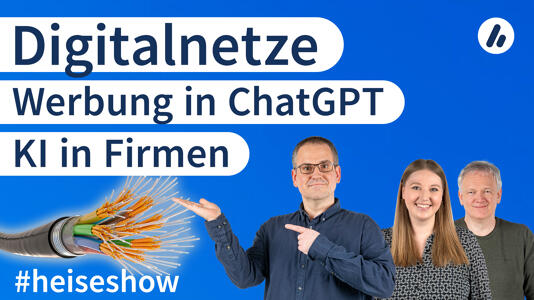 #heiseshow: KI-Ernüchterung, ChatGPT-Werbung, Netzausbau