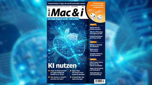 Mac & i 1/2026: KI nutzen, kostenlose Apps, AirPods-Tipps, Netzteile im Test