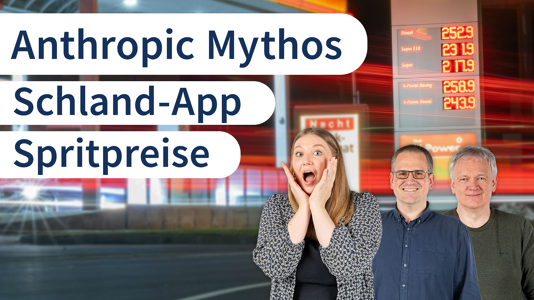 #heiseshow: Schland-App, Anthropic Mythos, Spritpreise
