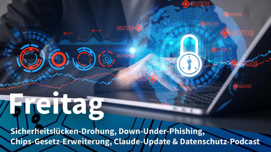 Freitag: Microsoft droht Sicherheitsforscher, Phishing-Affäre auch in Australien